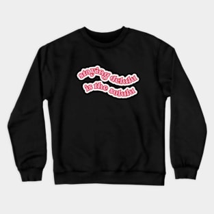 STAYING DELULU IS THE SOLULU Crewneck Sweatshirt